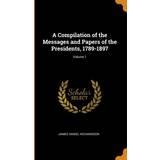 InWear XS Kjoler InWear Compilation of the Messages and Papers of the Presidents, 1789-1897; Volume James Daniel Richardson 9780342043781