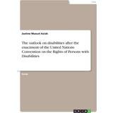 Schiesser Strømper Schiesser The outlook on disabilities after the enactment of the United Nations Convention on the Rights of Persons with Disabilities Justine Muscat Axiak 9783668379688