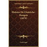 Stretch Nattøj FORSJHSA Histoire De L'Autriche-Hongrie 1879 Louis Leger 9781167725586