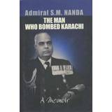 Alexander Smith Sko Alexander Smith The Man Who Bombed Karachi Admiral S.M. Nanda 9788172235628