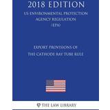 4,5 - 51 ⅓ Højhælede sko Chie Mihara Export Provisions of Cathode Ray Tube Rule US Environmental Protection Agency Regulation EPA 2018 Edition 9781723471308