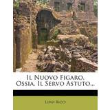 Roger Vivier Sko Roger Vivier Il Nuovo Figaro, Ossia, Il Servo Astuto. Luigi Ricci 9781276016544