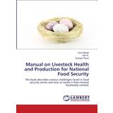 42 ⅔ Indetøfler Manual on Livestock Health and Production for National Food Security Sunil Nayak 9786202669757