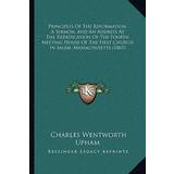 Ternede - XS Sweatere TUBIAZICOL11757 Principles Of The Reformation, Sermon, And An Address At The Rededication Of The Fourth Meeting House Of The First Church In Salem, Massachusetts 1867 Charles Wentworth Upham 9781167201172