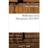Fox Overdele Fox Reflexions Sur La Libre-Pensee 3e Edition Precedee d'Une Lettre de M. Le Chanoine Hebrard Marc Descrimes 9782012796829