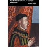 Autostyle The Famous Victories of Henry V David Bruce 9798201665807