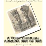 39 ½ - Multifarvet Sneakers Arvalolet Tour Through Arizona 1864 to 1865 Ross Browne 9781463732516
