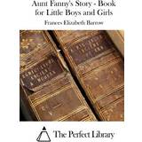Blink Høj hæl Sko Blink Aunt Fanny's Story Book for Little Boys and Girls Frances Elizabeth Barrow 9781514165546