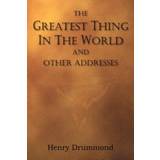 10 - Sort Nederdele FORSJHSA Greatest Thing in the World and Other Addresses Henry Drummond 9781935785491