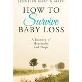 Berkemann Sko Berkemann How to Survive Baby Loss Jennifer Martin Mapc 9798728035732