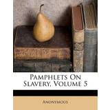 Closed 52 Tøj Closed Pamphlets on Slavery, Volume 9781179055985