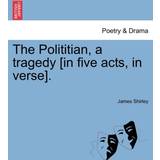 42 - 9,5 Espadrillos Love Moschino The Polititian, Tragedy [In Acts, in Verse] James Shirley 9781241144791
