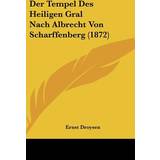 Autry Sko Autry Der Tempel Des Heiligen Gral Nach Albrecht Von Scharffenberg 1872 Ernst Droysen 9781162332468