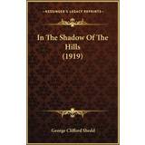 Balenciaga 4,5 Sko Balenciaga In The Shadow Of The Hills 1919 George Clifford Shedd 9781164182481
