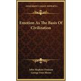 Topman Herre Frakker Topman Emotion As The Basis Of Civilization John Hopkins Denison 9781163402139