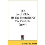 Andrea Conti Dame Sneakers Andrea Conti The Leech Club: Or The Mysteries Of The Catskills 1874 George W. Owen 9780548569993