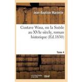 Ruskind Bukser & Shorts PrettyLittleThing Gustave Wasa, Ou La Suede Au Xvie Siecle, Roman Historique. Tome Jean-Baptiste Mardelle 9782013364737