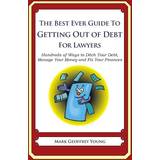 Soyaconcept Overtøj Soyaconcept The Best Ever Guide to Getting Out of Debt for Lawyers Mark Geoffrey Young 9781492384458