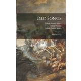 Ganter Hjemmesko & Sandaler Ganter Old Songs: With Drawings Edwin Austin Abbey 9781014536822