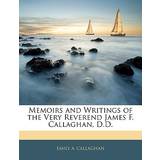 8 - Sort Bluser PrettyLittleThing Memoirs and Writings of the Very Reverend James F. Callaghan, D.D. Emily Callaghan 9781145533332