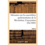14 - Hvid Nederdele PrettyLittleThing Memoires Sur Les Assemblees Parlementaires de la Revolution. T. 2. Convention Sans Auteur 9782013187411