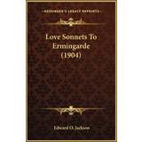 PrettyLittleThing 42 Overdele PrettyLittleThing Love Sonnets To Ermingarde 1904 Edward O Jackson 9781165523108