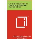 Romika Sko Romika Gandhi Triumphant! The Inside Story Of Historic Fast Haridas Thakordas Muzumdar 9781258113094