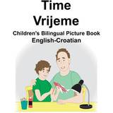 Schiesser BH'er Schiesser English-Croatian Time/Vrijeme Children's Bilingual Picture Book Richard Carlson 9781720198888