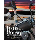 New Look Parkaer Tøj New Look Iron Horses Around Tucson, AZ Vol. II Bobbie Atchison 9781465366764