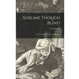 Ash 7 Sko Ash Sublime Though Blind: Tale of Parsi Life Men and Manners M. M. B. or Banaji 9781014598776