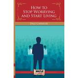How To Stop Worrying and Start Living Dale Carnegie 9789350331002