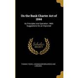 Blend T-shirts & Toppe Blend On the Bank Charter Act of 1844: Its Principles and Operation; With Suggestions for an Improved Thomas Tooke 9781010442660