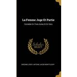 Gucci 38 Overdele Gucci La Femme Juge Et Partie: Comédie En Trois Actes Et En Vers Onésime Leroy 9780274301256