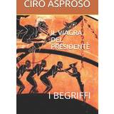 Il Viagra del Presidente Ciro Asproso 9781089494898 (Hæftet)