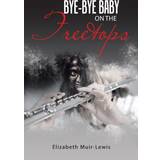 4 - Blå Nederdele PrettyLittleThing Bye-Bye Baby on the Treetops Elizabeth Muir-Lewis 9781728388601