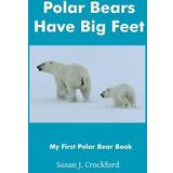 Sort Skjorter Børnetøj PrettyLittleThing Polar Bears Have Big Feet Susan Crockford 9781541281820