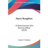 PrettyLittleThing 14 - 32 Overdele PrettyLittleThing Harry Roughton: Or Reminiscences Of Revenue Officer 1859 Lionel J. F. Hexham 9780548657607