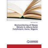 Mango Polyester Kjoler Mango Biomonitoring of Heavy Metals in Jakara-Getsi Catchment, Nigeria Tijjani Sabiu Imam 9783659460555