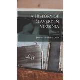 Burberry Sort Overdele Burberry History of Slavery in Virginia; Volume James Curtis Ballagh 9781019188927