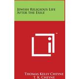 Mizuno Tøj Mizuno Jewish Religious Life After the Exile Thomas Kelly Cheyne 9781498018081
