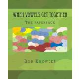 40 ½ - Rem Højhælede sko When Vowels Get Together Bob Knowles 9781494292164