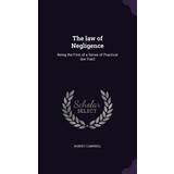 47 - 5,5 Ballerinasko Laura Vita The law of Negligence: Being the First of Series of Practical law Tract Robert Campbell 9781355168843