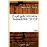 Think! Hjemmesko & Sandaler Think! Encyclopedie Methodique. Beaux-Arts. Tome Ed.1788-1791 Claude-Henri Watelet 9782012542174