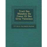 Gucci Trait&#65533; Des Maladies Du Coeur Et Des Gros Vaisseaux R. J. Bertin 9781288168361