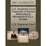 Shirtinator U.S. Supreme Court Transcript of Record Milwaukee & Minnesota R Co V. Soutter 9781270215981