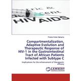44 ⅔ - 8 Støvler Tamaris Compartmentalization, Adaptive Evolution and Therapeutic Response of HIV-1 in the Gastrointestinal Tract of African Patients Infected with Subtype Phetole Walter Mahasha 9786202527675