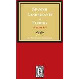 Aku Kilehæl Sko Aku Spanish Land Grants in Florida, 1793-1797. Volume #4 Work Progress Administration 9781639140039