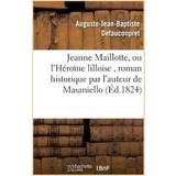 Tom Tailor Sko Tom Tailor Jeanne Maillotte, Ou l'H ro ne Lilloise, Roman Historique Par l'Auteur de Masaniello Defauconpret-A-J-B 9782013036245