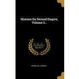 Quiksilver Badetøj Quiksilver Histoire Du Second Empire, Volume 3. Pierre De La Gorce 9780274987993