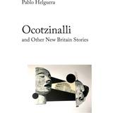 Lascana Dame Tøj Lascana Ocotzinalli and Other New Britain Stories Pablo Helguera 9781934978702